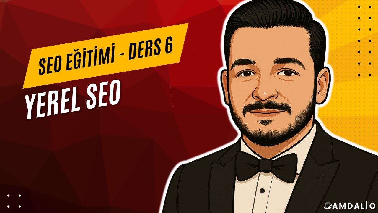 Local SEO(Yerel SEO) | Ücretsiz SEO Eğitimi Ders 6