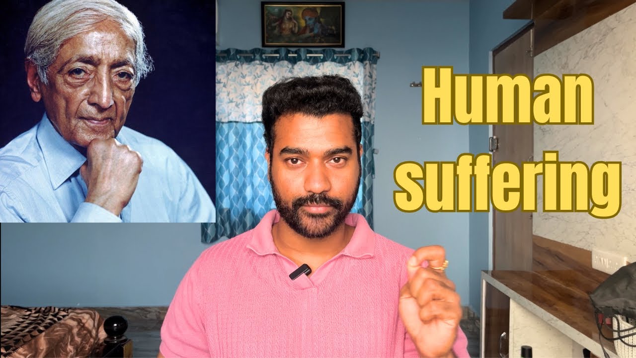 How I observed human suffering | jiddu krishnamurti-2