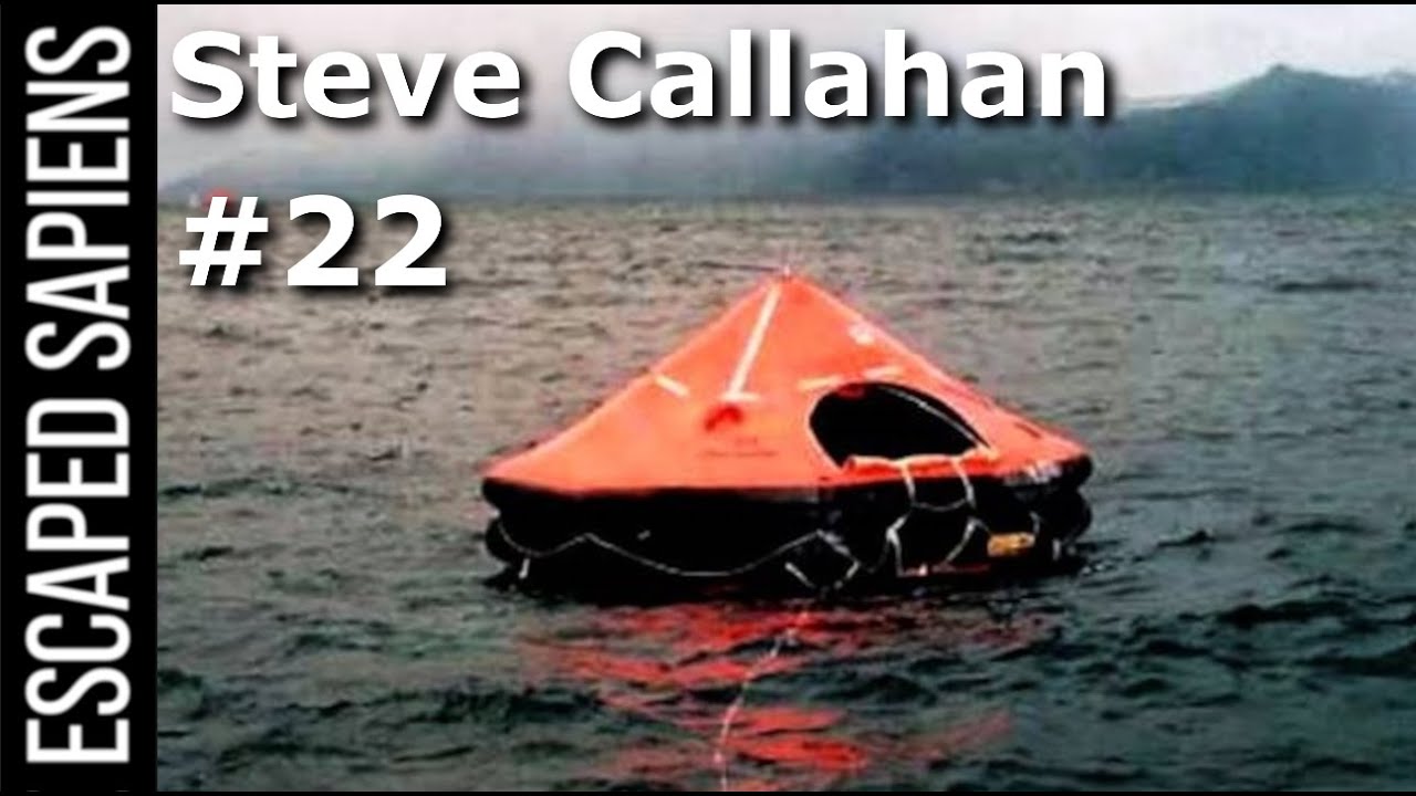 3 Months Lost at Sea, Human Endurance and Ingenuity | Steve Callahan | Escaped Sapiens Podcast #22