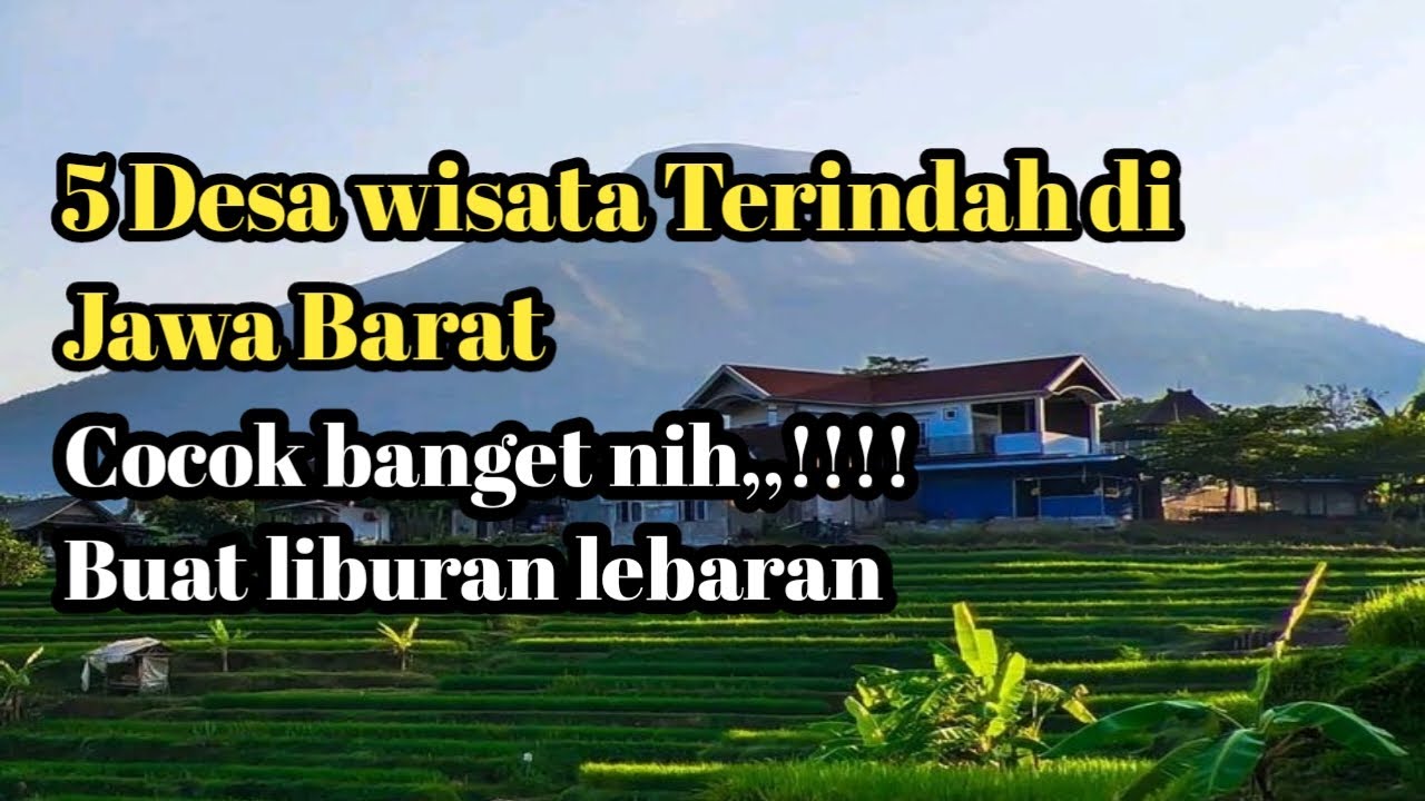 5 Desa wisata terindah di Jawa Barat ‼️ Tempat yang Cocok banget buat liburan