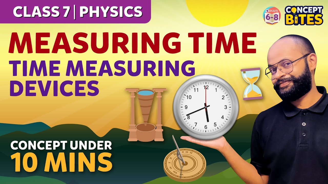 How to Measure Time? | Ancient Time Measuring Devices | Class 7 | Motion and Time | BYJU'S