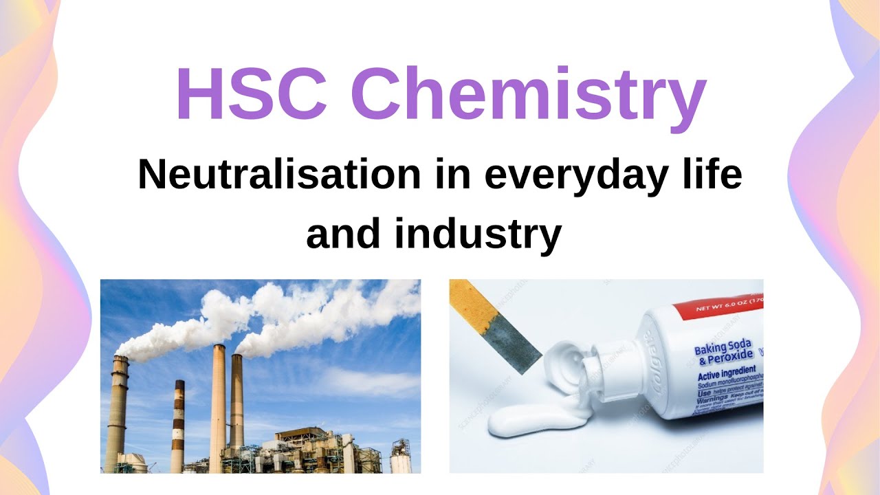 Neutralisation in Everyday Life and Industrial Processes // HSC Chemistry