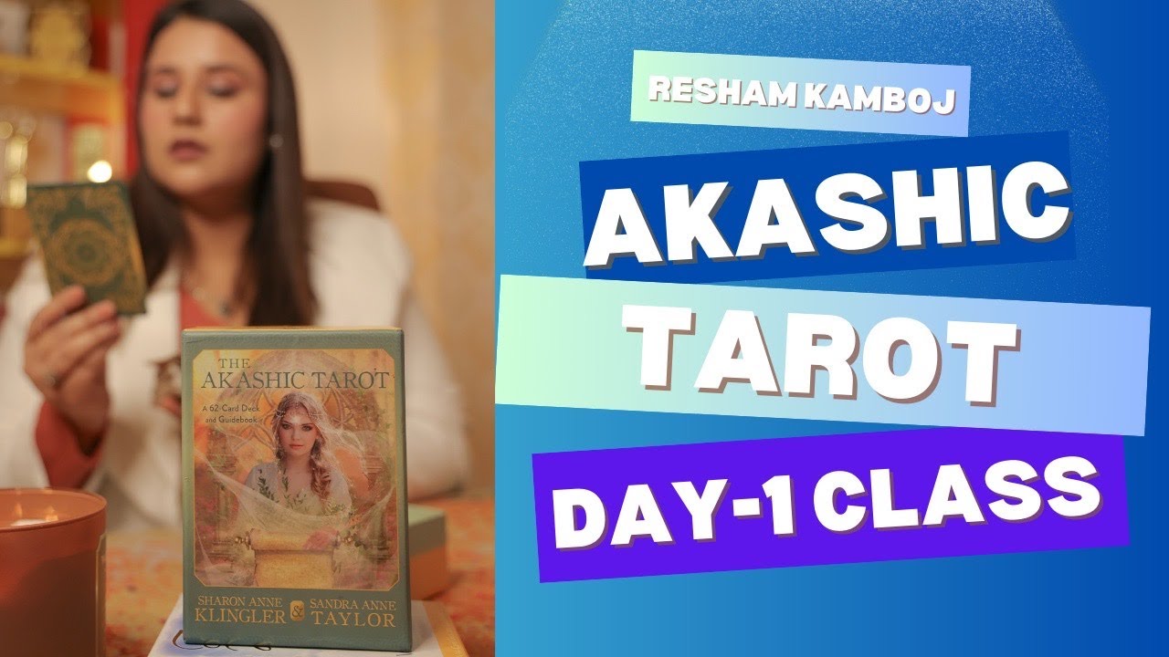 Akashic Tarot Class, Day-1 Resham Kamboj