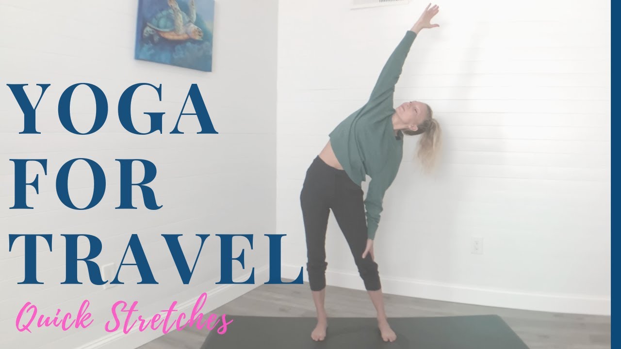 YOGA FOR TRAVEL| QUICK STRETCHES | Nina Elise Yoga