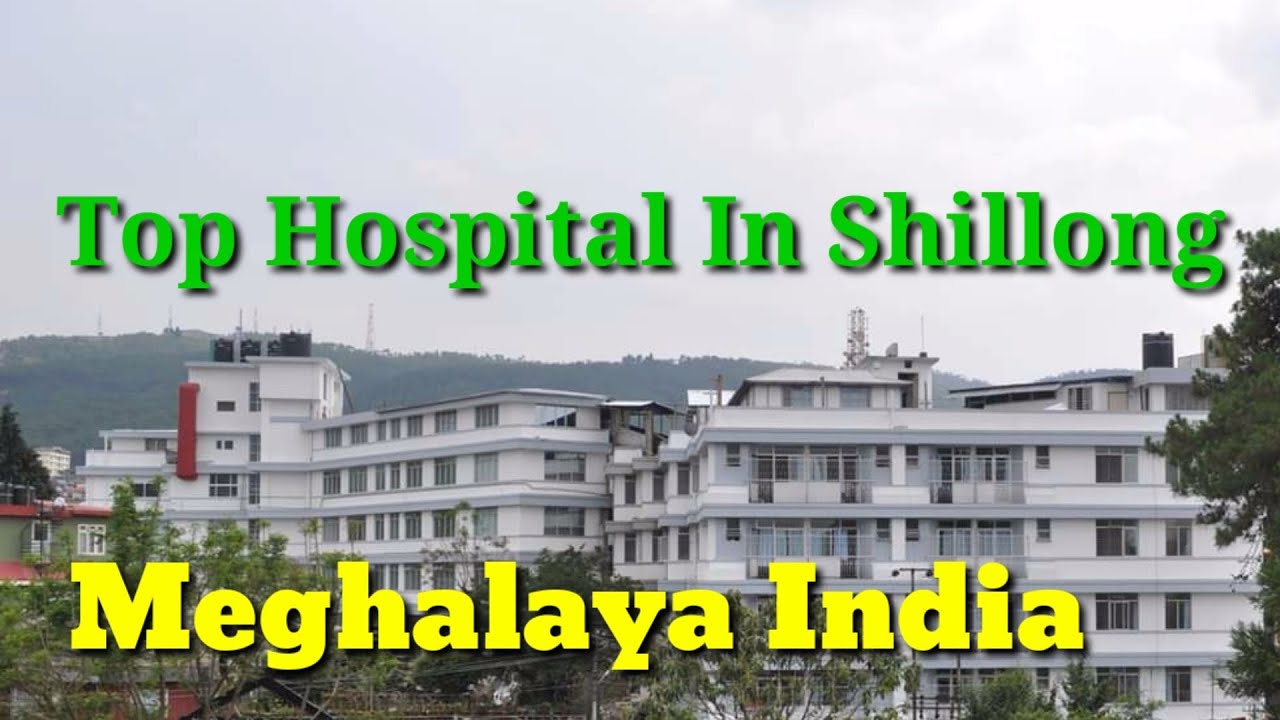Top Hospital In Shillong Meghalaya India