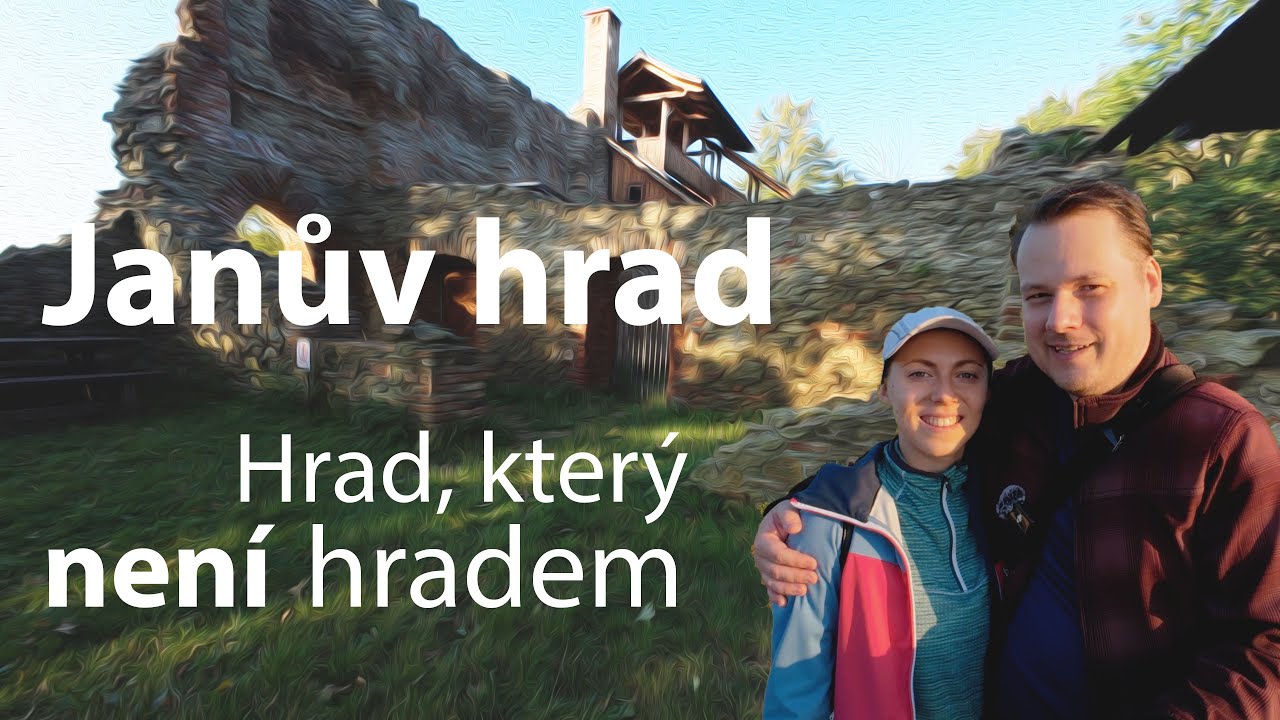 Výlety po Česku: Janův hrad - Hrad, který není hradem