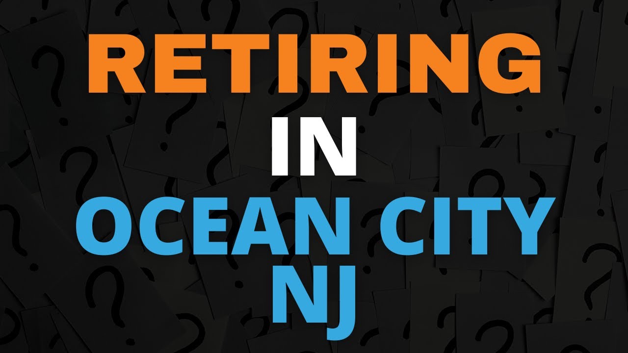 6 Little Known Facts About Retiring in Ocean City, NJ