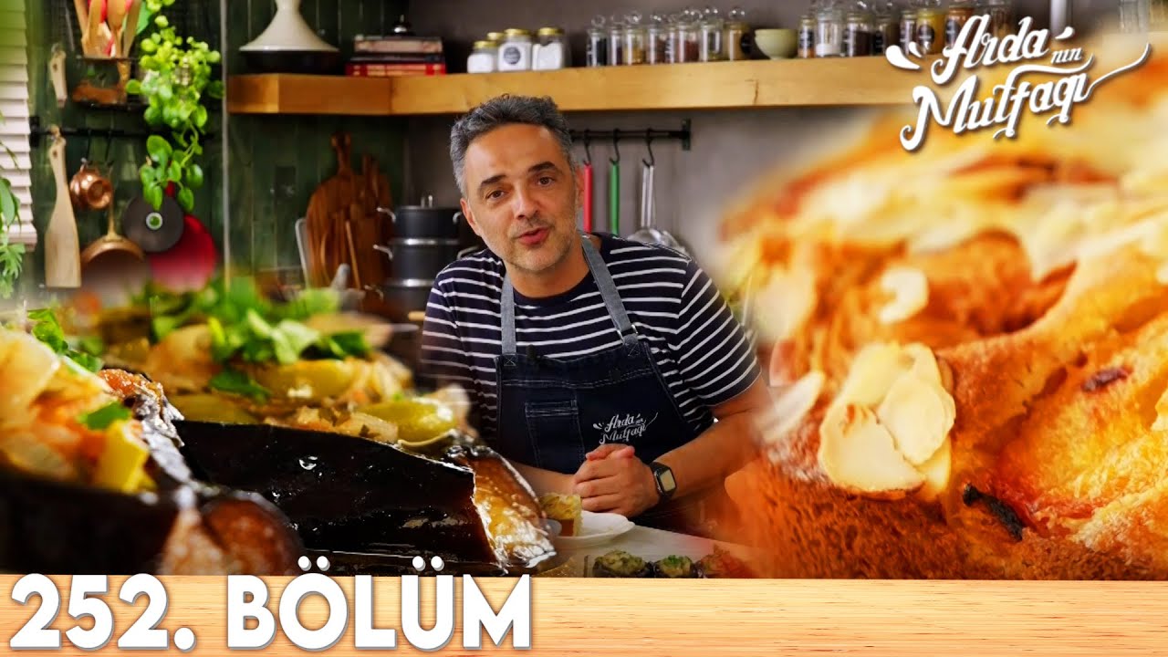 Arda'nın Mutfağı 252. Bölüm - FULL BÖLÜM | Kuzu Kapama, İmam Bayıldı ve Bademli, Şeftalili Kek