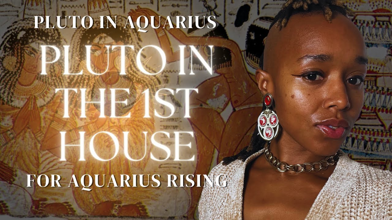 Pluto in Aquarius 2024 - 2044 in the 1st House for Aquarius (Rising) Ascendant Astrology Themes