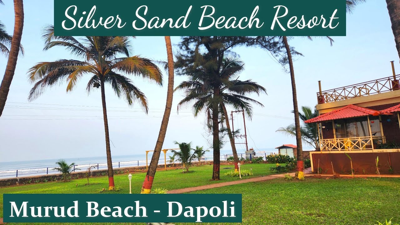 Best Beach Resorts in Konkan | Silver Sand Beach Resort |Murud Beach, Dapoli, Beach Resort Near Pune