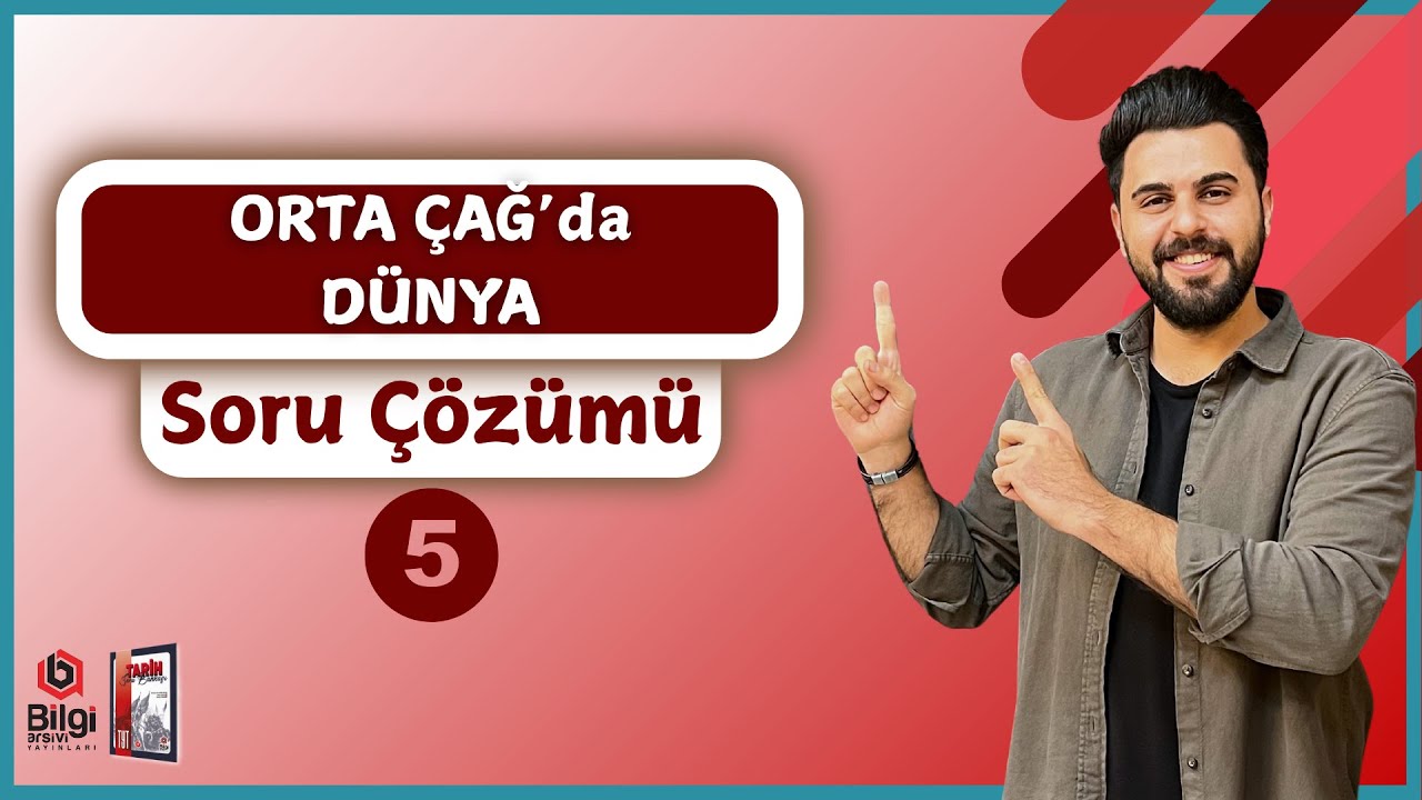ORTA ÇAĞ'da DÜNYA - SORU ÇÖZÜMÜ-5 I Bilgi Arşivi yayınları #ösym #yks #tyt
