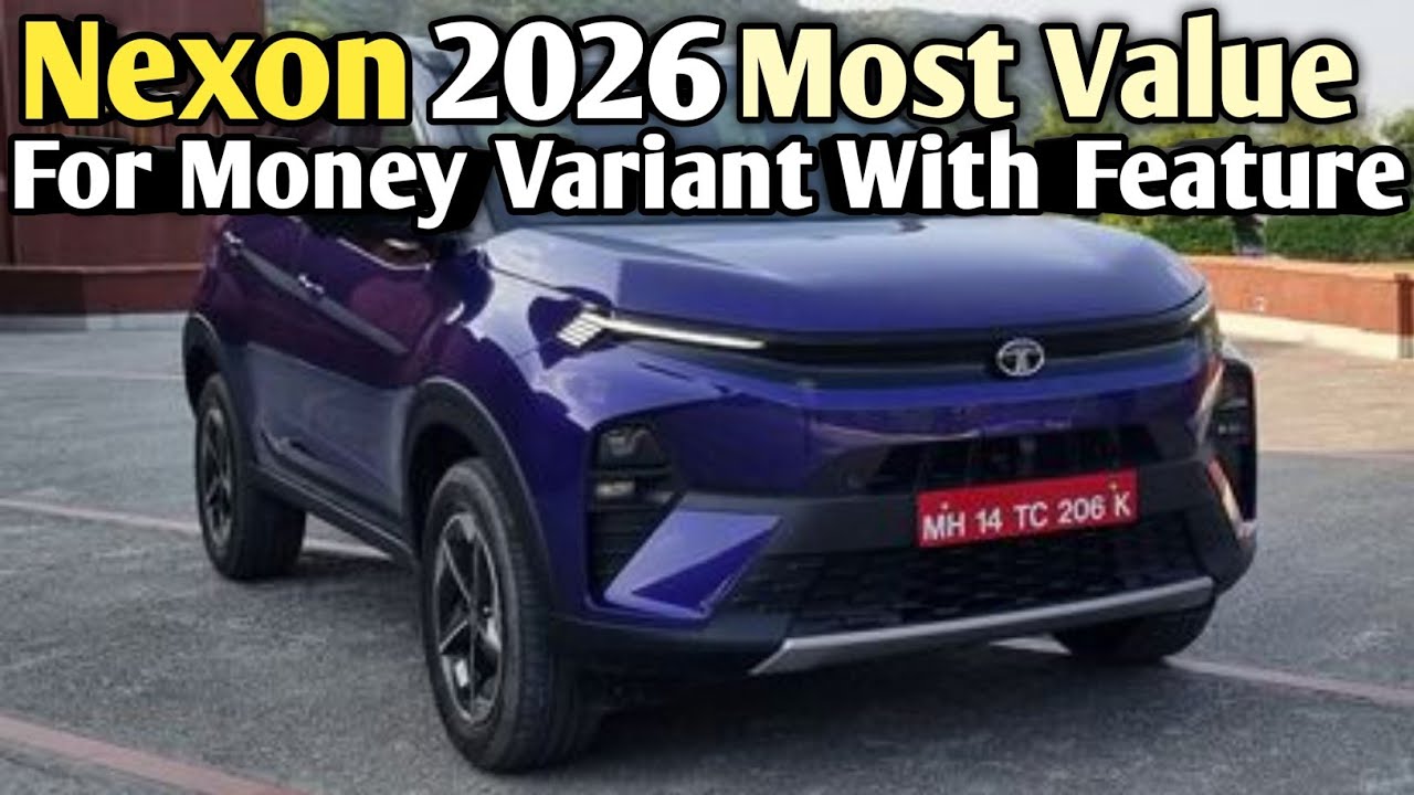 Tata Nexon 2026 Most Value For Money Variant With Features Explain 