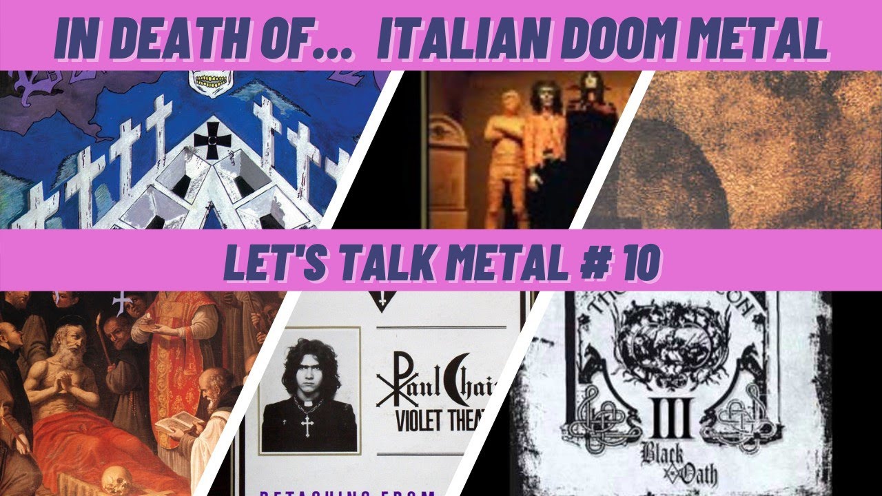 The Weird and Wonderful World of Italian Doom Metal During the 1970s-1990s. LET'S TALK METAL #10