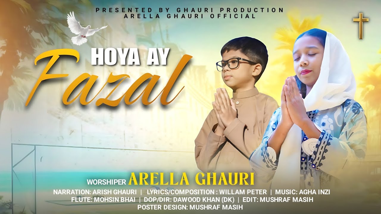HOYA AY FAZAL - Arella Ghauri | Ft. Arish Ghauri | New Masihi Geet 2025 | (Official Video)