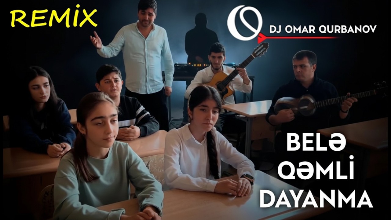 Belə Qəmli dayanma | REMİX Habil müəllimin tələbələri (Dj Omar Qurbanov)