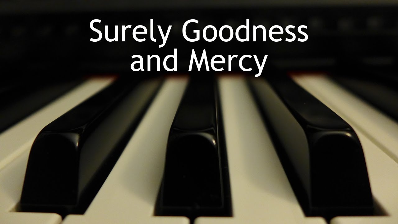 Surely Goodness and Mercy - piano instrumental hymn with lyrics