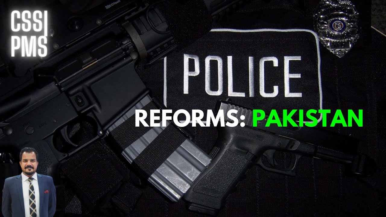 CSS Topics | Police Reforms : Pakistan | CSS Criminology, Cr. & CSS Current Affairs, CA | Sir Naveed