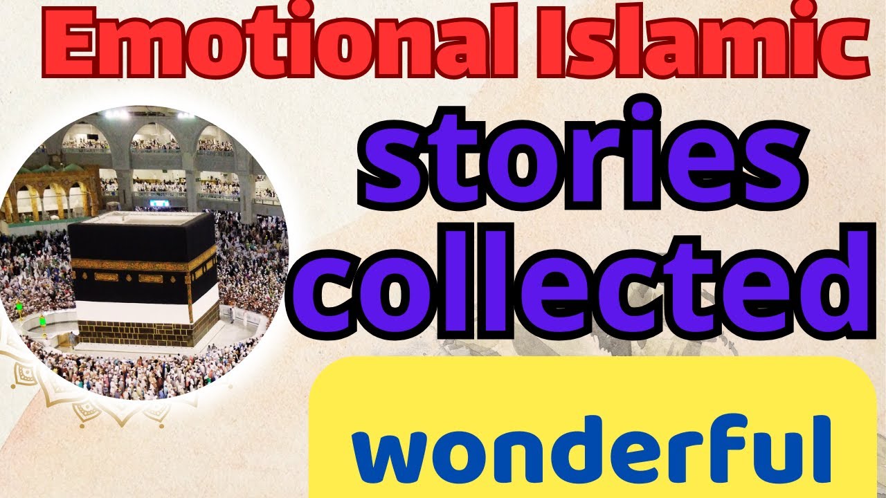 True emotional Islamic stories (collected) Yunus/Ismail pbh and Al-Ifk