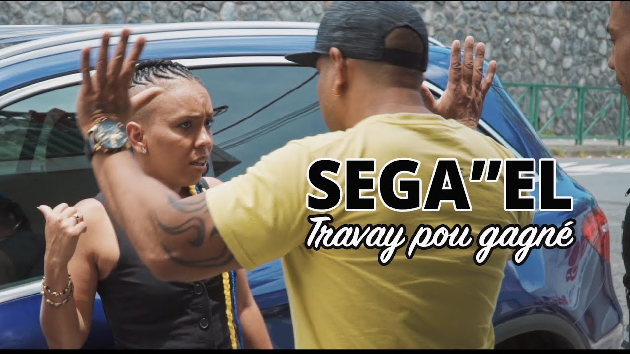 S&eacute;ga''El - Travay pou gagn&eacute; - Clip officiel