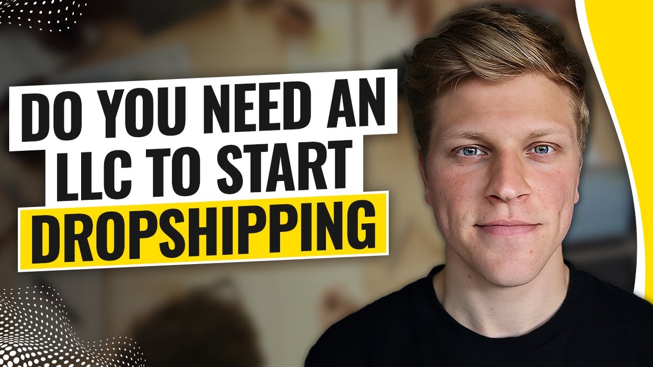 Do You Need an LLC to Start Dropshipping? (2026)