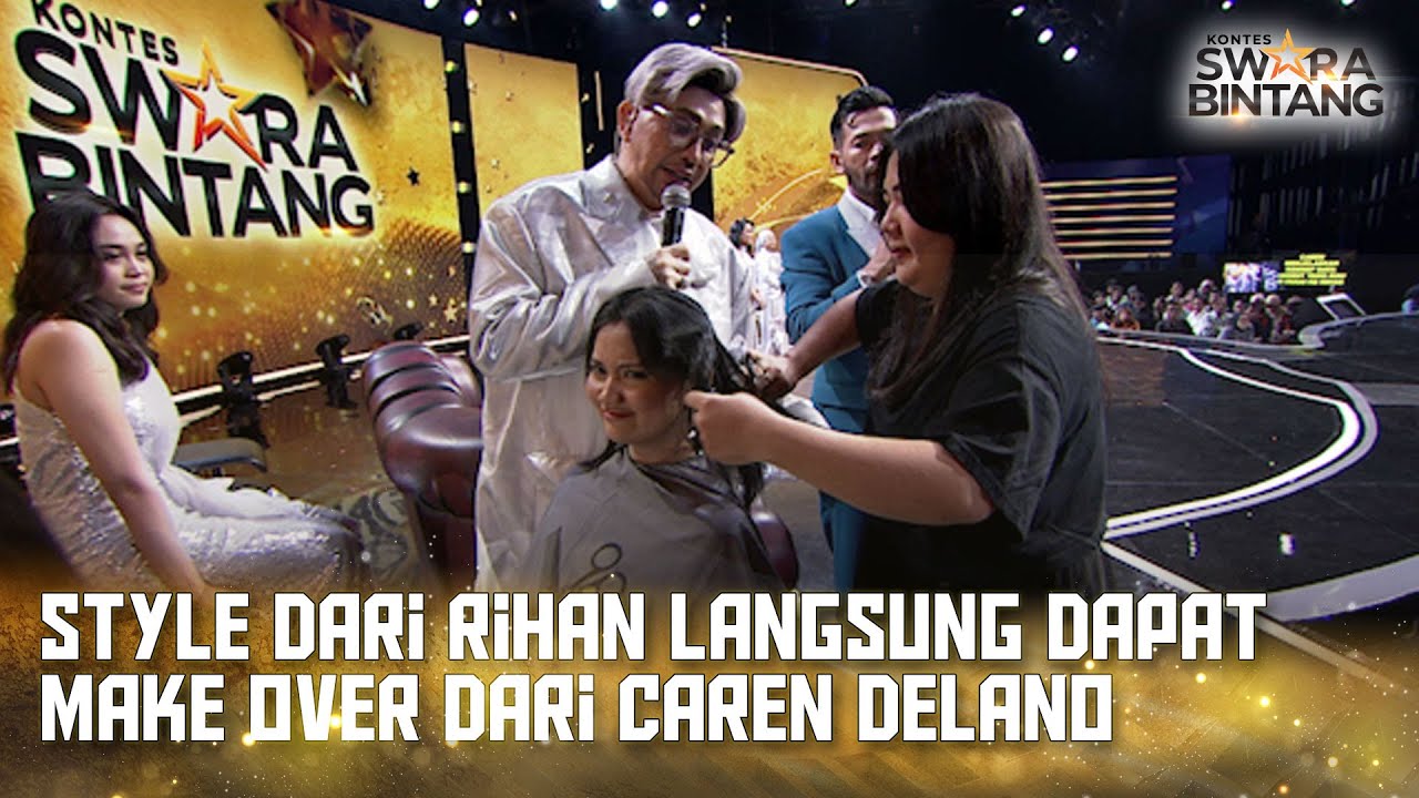 Rambut Rihan Di Make Over Oleh Caren Delano | KONTES SWARA BINTANG 2025