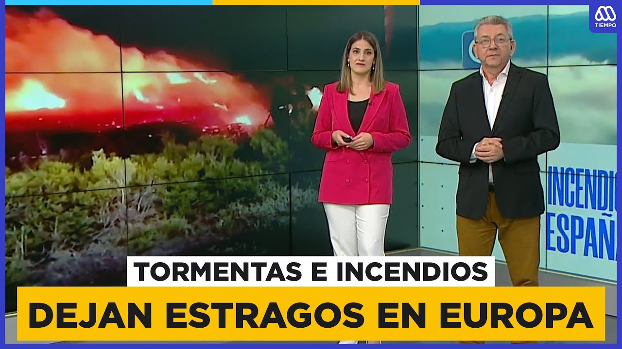 Clima extremo en Europa: Tormentas e incendios en el viejo continente