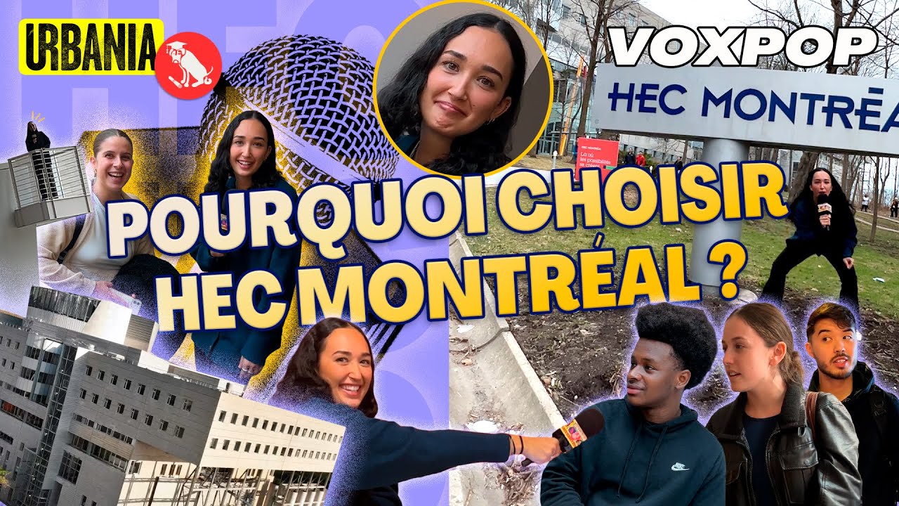 Pourquoi choisir HEC Montr&eacute;al? | Vox Pop