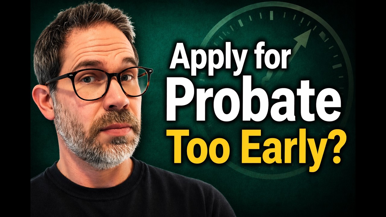 Don&rsquo;t Apply for Probate Yet (Until You&rsquo;ve Done This)