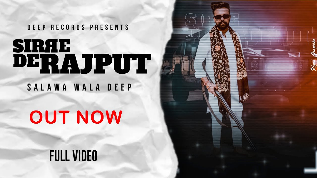SIRRE DE RAJPUT - OFFICIAL VIDEO | SALAWA WALA DEEP | RAJPUTANA Song |NEW PUNJABI SONG