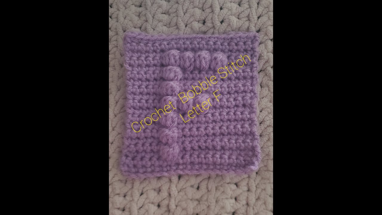 Crochet Bobble Stitch Letter F