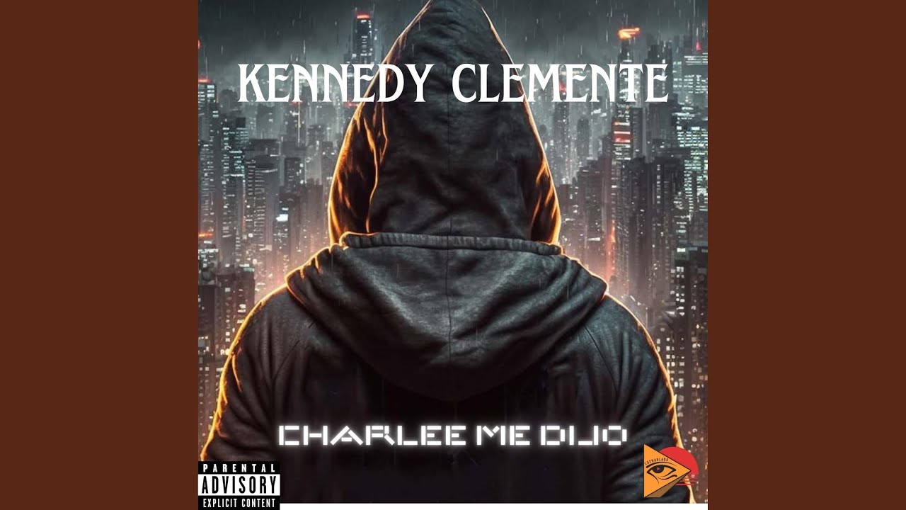 charlee me dijo (feat. el kennedy clemente)