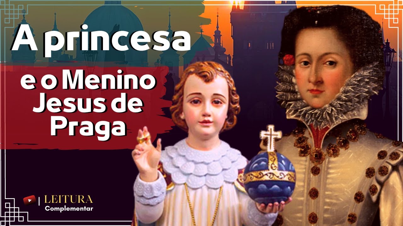 A Princesa e o Menino Jesus de Praga - Como surgiu essa Devoção?