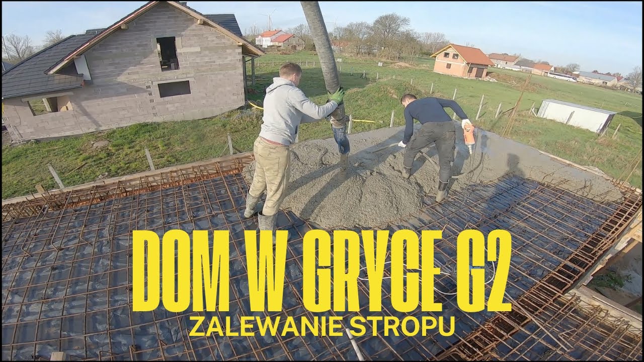 Zalewanie stropu monolitycznego Dom w Gryce G2