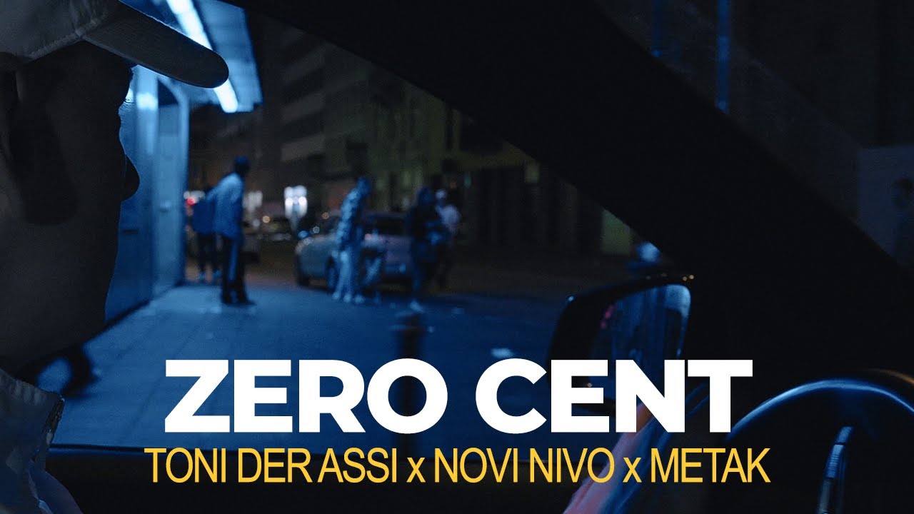 TONI DER ASSI x NOVI NIVO x METAK - ZERO CENT (OFFICIAL VIDEO)