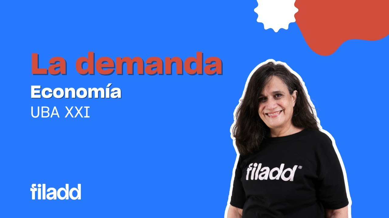 El mecanismo de mercado: La Demanda | Economía UBA XXI
