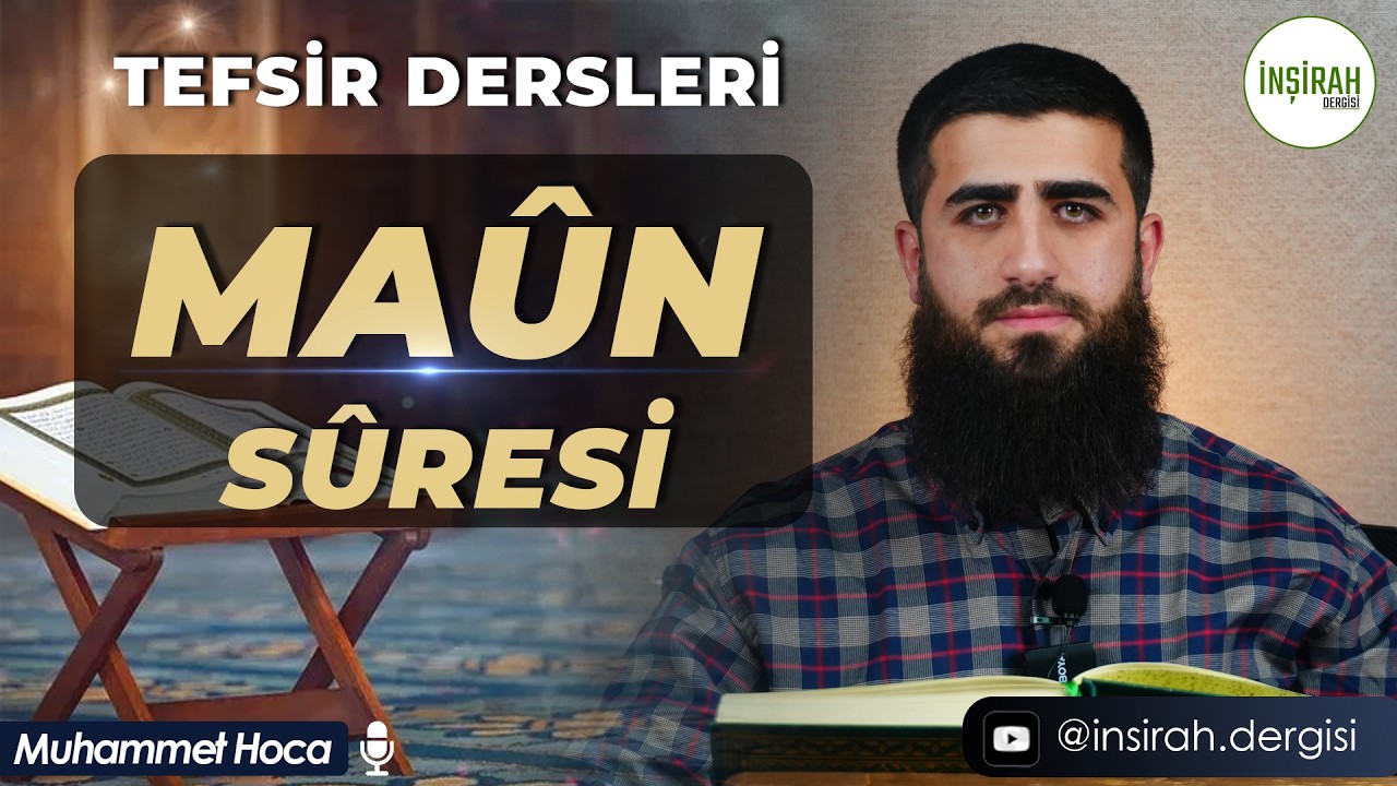 Tefsir Dersleri | Maûn Suresi | Muhammet Sinen