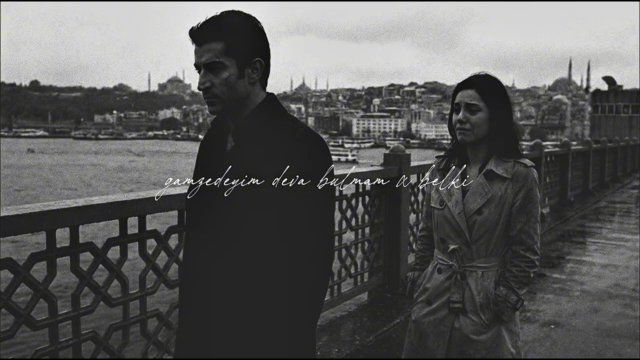 gamzedeyim deva bulmam x belki [s l o w e d + r e v e r b]