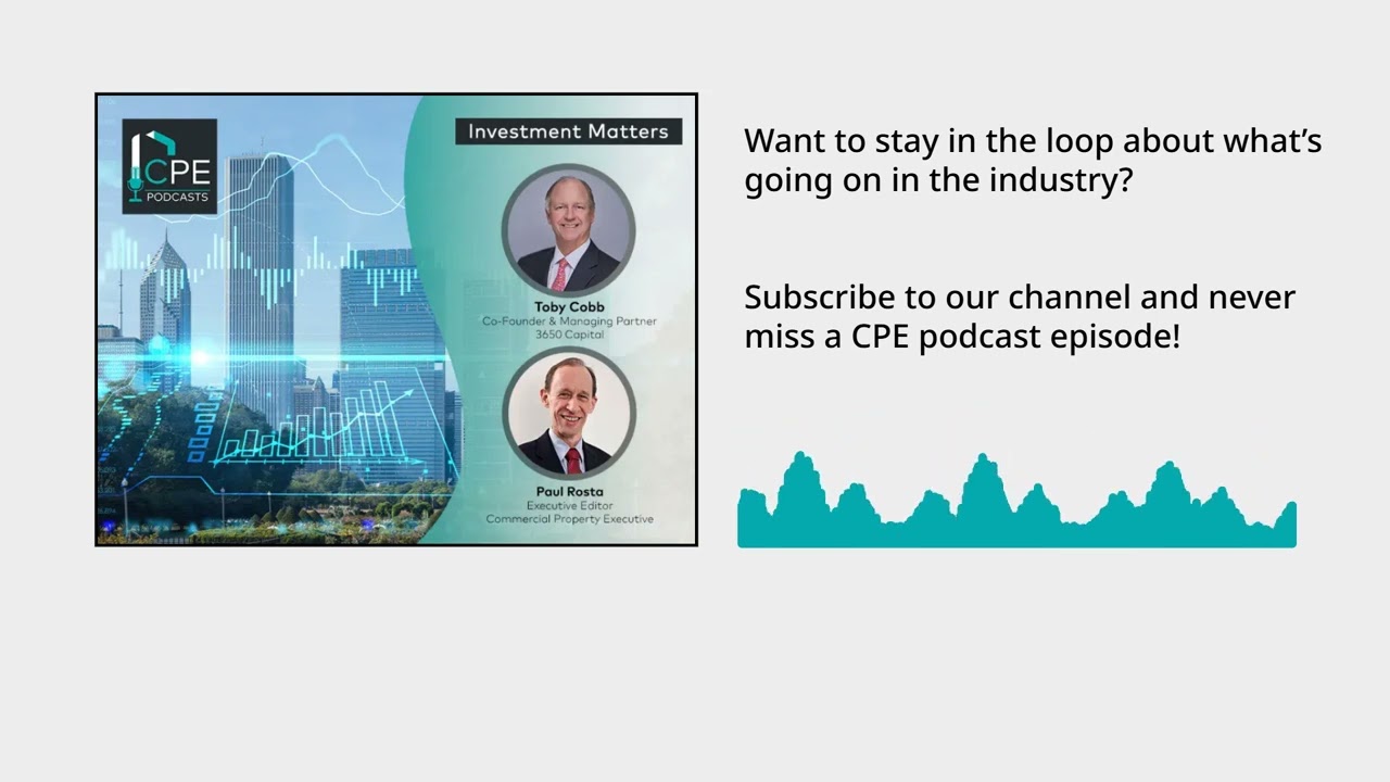Investment Matters: 3650-Degree View of CRE Finance | Toby Cobb & Paul Rosta