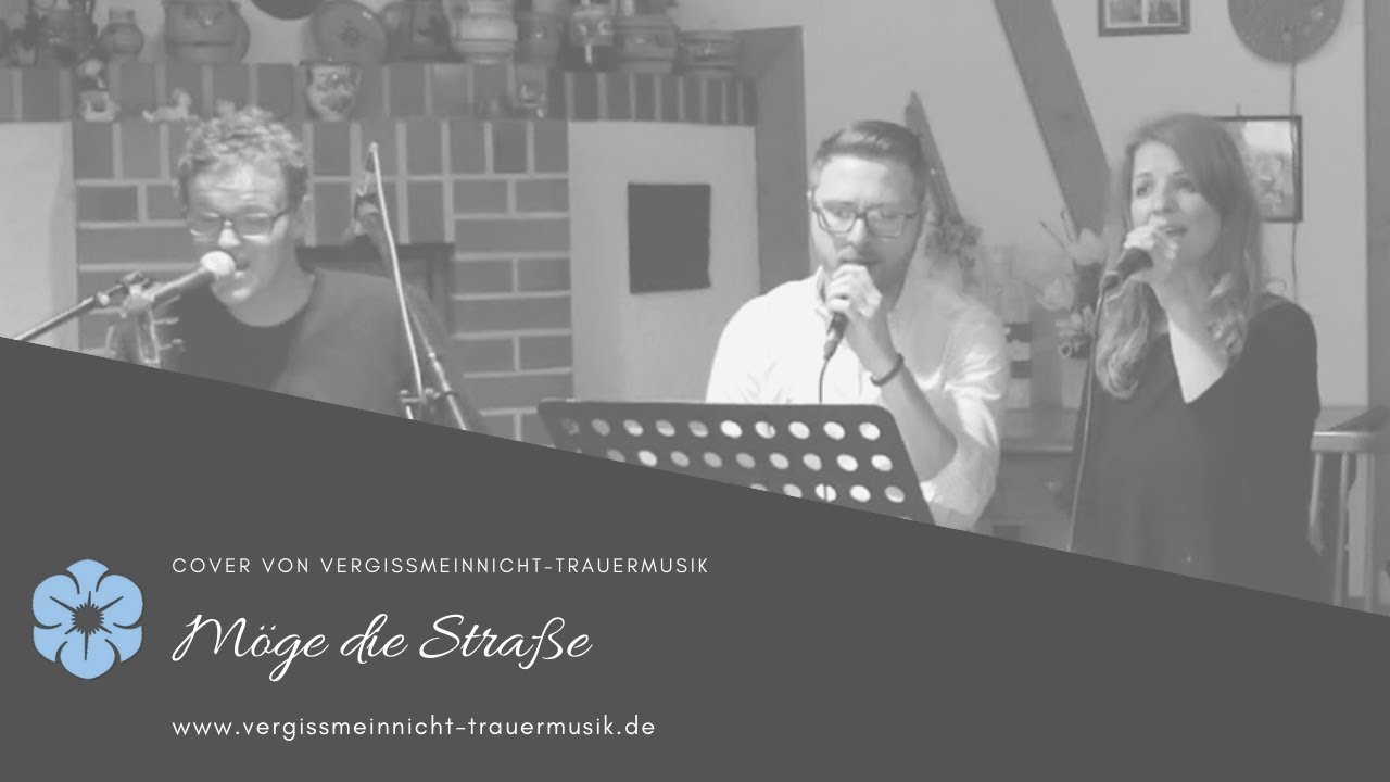 Trauerlied/Segenslied "Möge die Straße uns zusammenführen" gesungen von Vergissmeinnicht-Trauermusik
