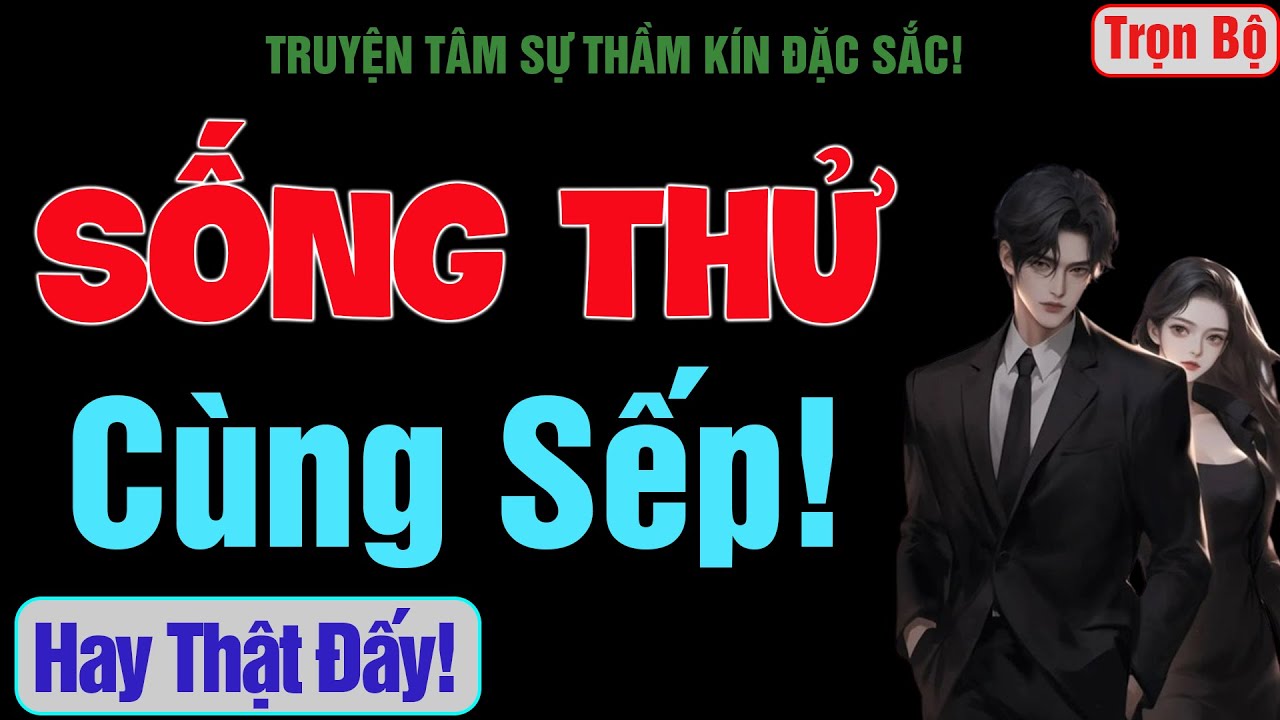 [Trọn Bộ] Sống Thử C&ugrave;ng Sếp! - MC Thanh Hằng