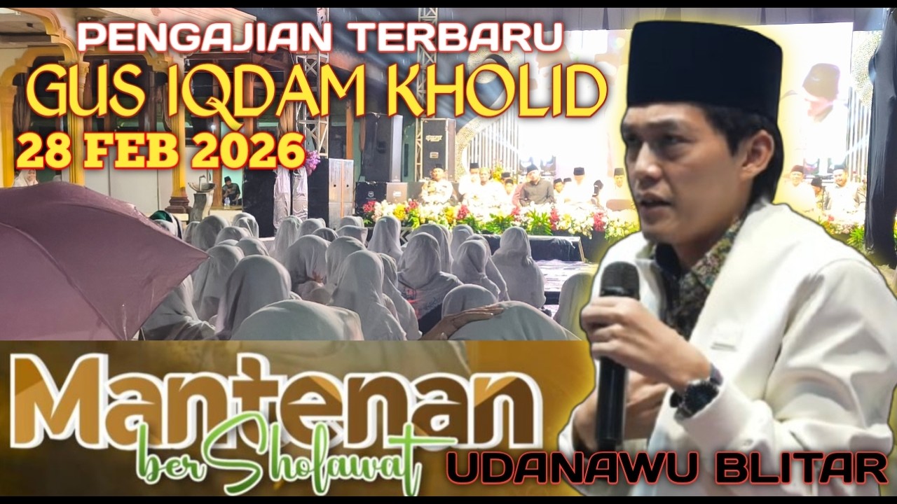 PENGAJIAN GUS IQDAM 28 FEBRUARI 2028 - PECAH TANGIS GUS IQDAM KETIKA INGAT ALMARHUM KAKEKNYA