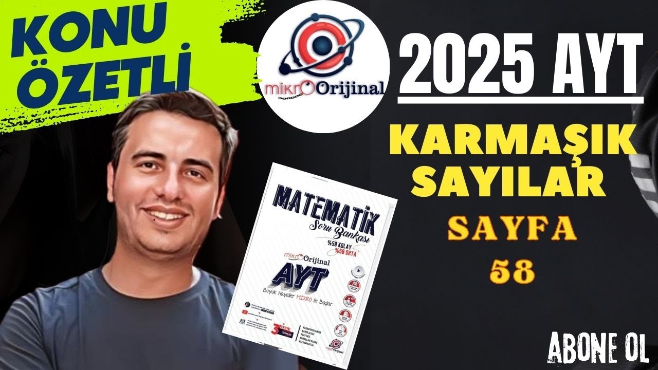 KARMAŞIK SAYILAR /SAYFA 58 / 2024 - 2025 / MİKRO ORİJİNAL YAYNLARI AYT MATEMATİK ÇÖZÜMLERİ