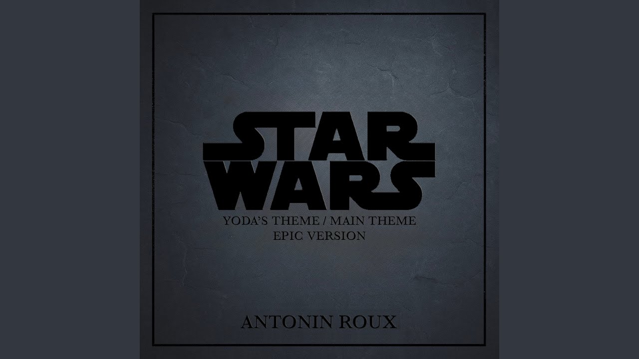 Yoda's Theme / Star Wars Main Theme (Epic Version)