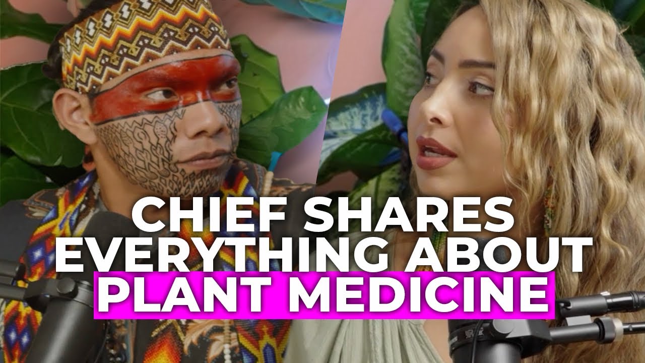 Indigenous Chief: Understanding Plant Medicine With Rasu Yawanawa Chief