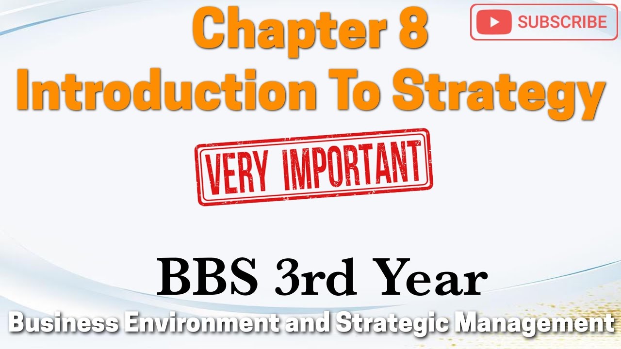 Introduction to Strategy Chapter 8 Business Environment and Strategic Management BBS 3rd Year