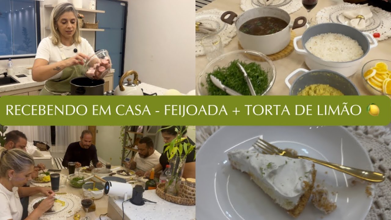RECEBENDO EM CASA - FEIJOADA - TORTA DE LIMÃO 🍋 + ORGANIZAÇÃO 