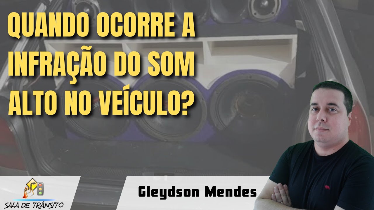Quando ocorre a infração do som alto no veículo?