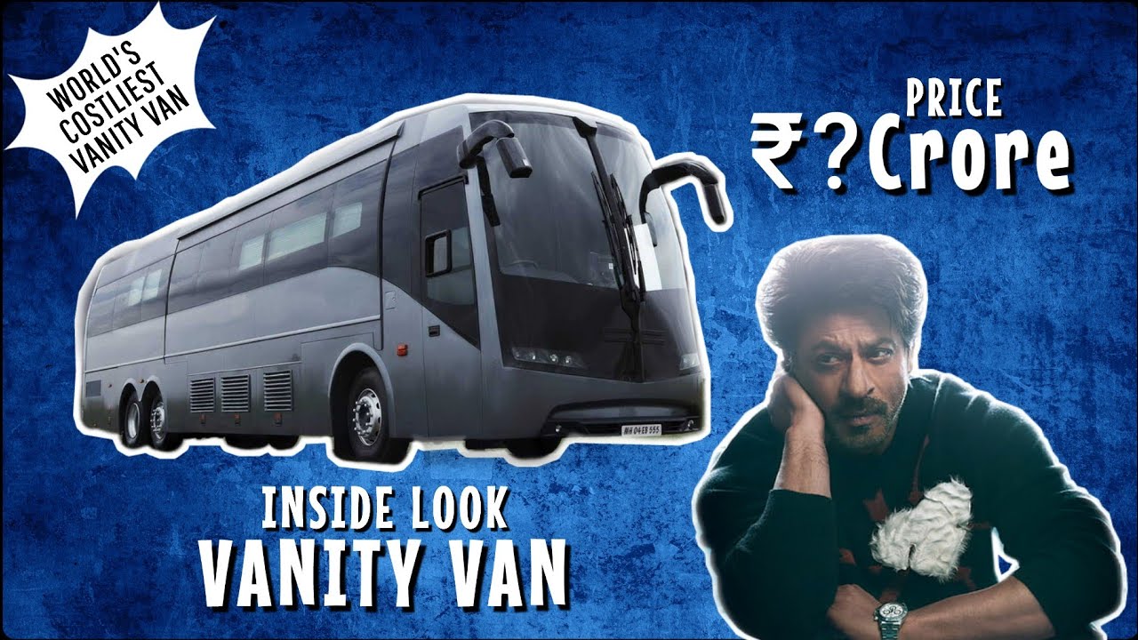 An Inside Look Into Shahrukh Khan's Costliest Vanity Van In The World