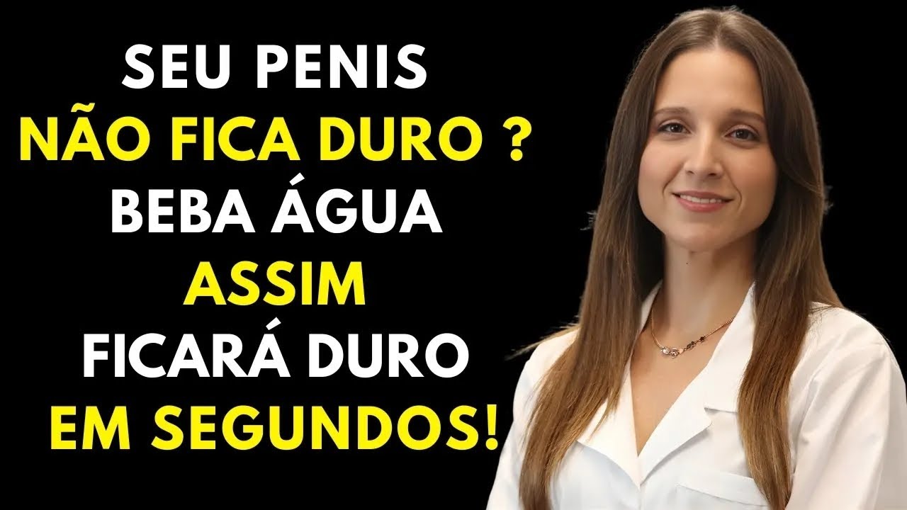 Urologista  Beba Água ASSIM para Melhorar sua Ereção