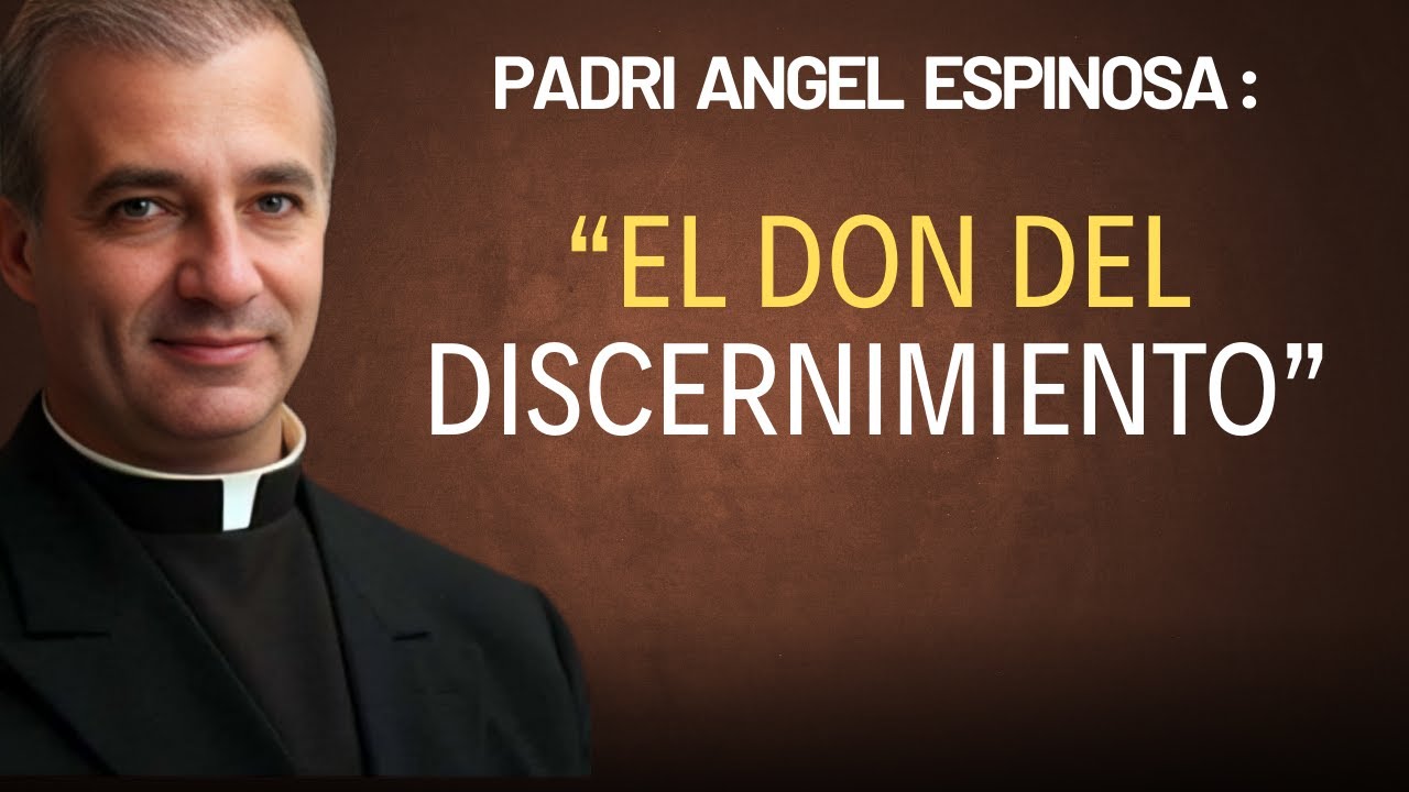 ¿Tienes Estas 6 Señales? Dios Te Dio el Don del Discernimiento | Padre Ángel Espinosa